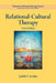 Relational-Cultural Therapy by Judith V. Jordan