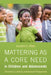 Mattering as a Core Need in Children and Adolescents: Theoretical, Clinical, and Research Perspectives by Gordon L. Flett