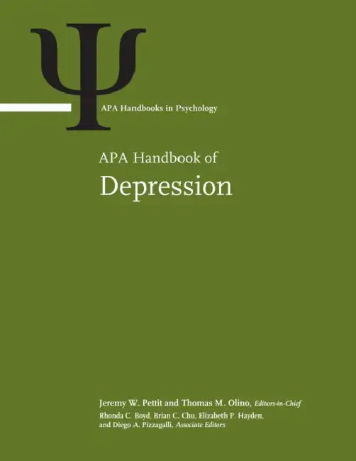APA Handbook of Depression: Volume 1: Classification, Co-Occurring Conditions, and Etiological Processes; Volume 2: Minoritized Populations, Lifespan Development, Assessment, and Treatment by Jeremy W. Pettit