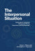The Interpersonal Situation: Contemporary Integrative Interpersonal Theory, Assessment, and Psychotherapy by Aaron L. Pincus