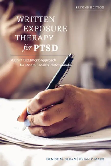 Written Exposure Therapy for Ptsd: A Brief Treatment Approach for Mental Health Professionals by Denise M. Sloan