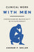 Clinical Work with Men: Understanding Masculinity in Psychotherapy by Andrew P. Smiler