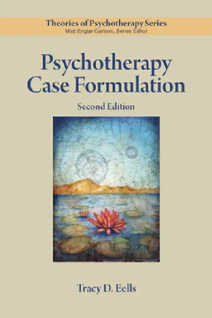 Psychotherapy Case Formulation by Tracy D. Eells