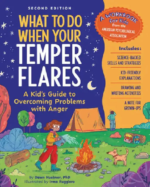 What to Do When Your Temper Flares, 2nd Edition: A Kid's Guide to Overcoming Problems with Anger by Dawn Huebner