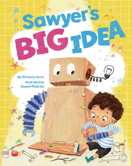 Sawyer's Big Idea by Horch, Kimberly