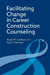 Facilitating Change in Career Construction Counseling by Paulo M. Cardoso, PhD Hartung Paul J.