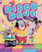Disco Dave by Jody Jensen Shaffer, Yana Kozak