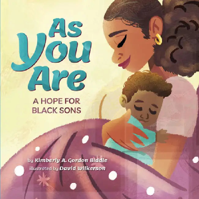 As You Are: A Hope for Black Sons by Kimberly a. Gordon Biddle, David Wilkerson
