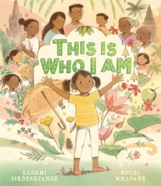 This Is Who I Am by Rashmi Sirdeshpande, Ruchi Mhasan