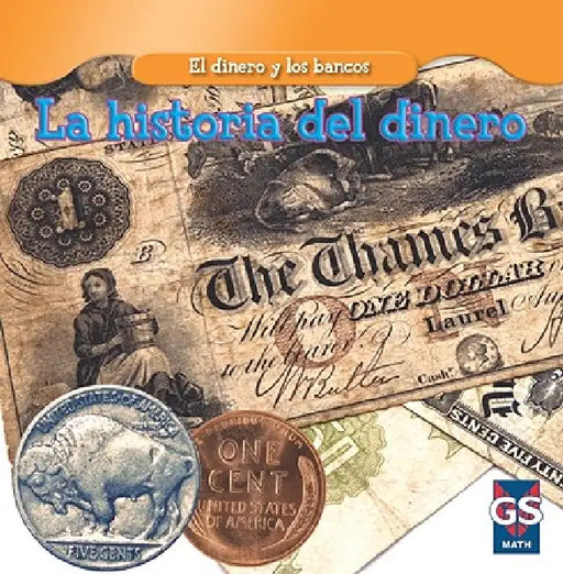 La Historia del Dinero (the History of Money) = The History of Money by Dana Meachen Rau
