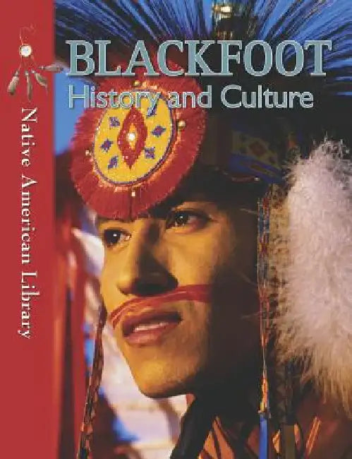 Blackfoot History and Culture by Mary A. Stout, Helen Dwyer