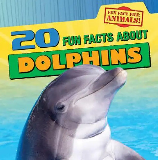 20 Fun Facts about Dolphins by Heather Moore Niver