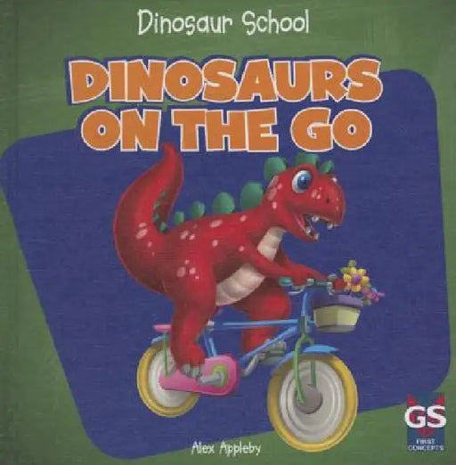 Dinosaurs on the Go by Alex Appleby
