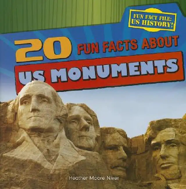 20 Fun Facts about U.S. Monuments by Heather Moore Niver