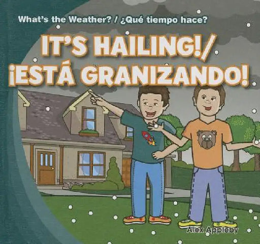 It's Hailing! / ¡Está Granizando! by Alex Appleby