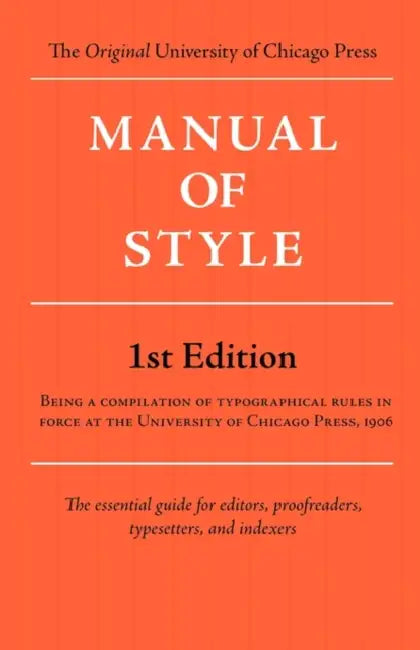 Manual of Style (Chicago 1st Edition) by University of Chicago Press