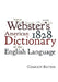 Webster's 1828 American Dictionary of the English Language by Webster, Noah