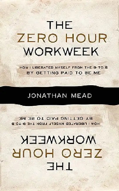 The Zero Hour Workweek by Jonathan Mead