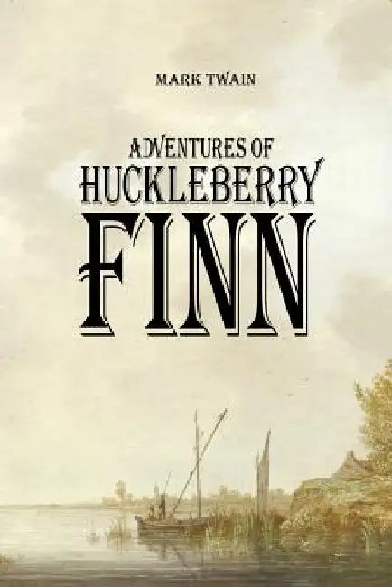 Adventures of Huckleberry Finn by Mark Twain