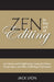 Zen in the Art of Editing: Zen Stories and Enlightening Lessons for Editors, Proofreaders, and Other Publishing Professionals by Jack Lyon