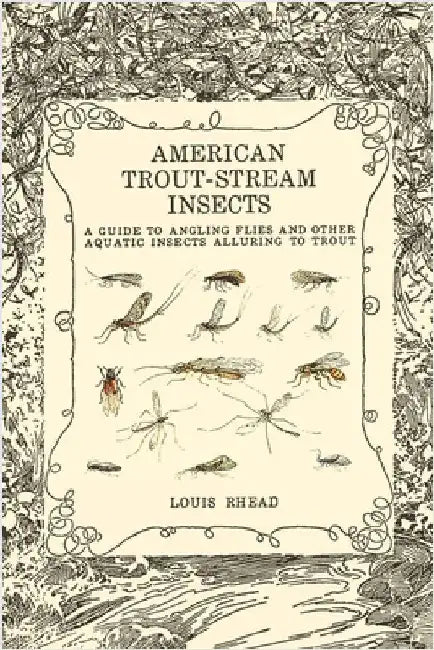 American Trout Stream Insects by Rhead, Louis