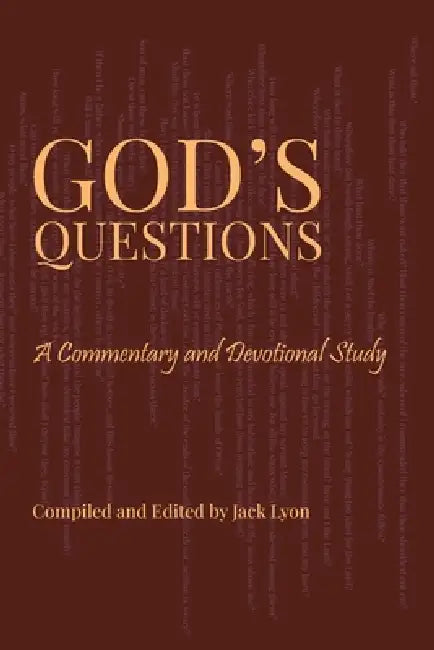 God's Questions: A Commentary and Devotional Study: A Commentary and Devotional Study by Jack Lyon