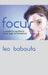 Focus: A Simplicity Manifesto in the Age of Distraction by Leo Babauta