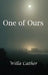 One of Ours by Willa Cather