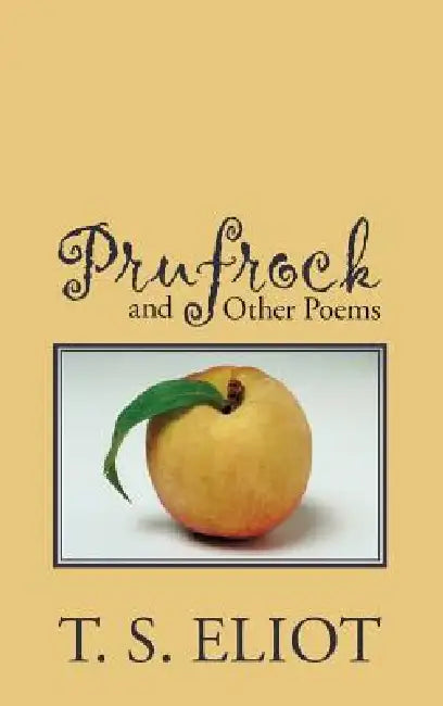 Prufrock and Other Poems by T. S. Eliot