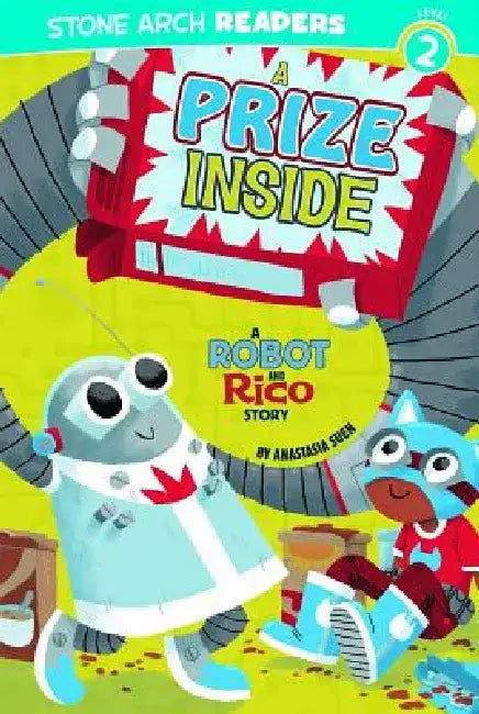 A Prize Inside: A Robot and Rico Story by Anastasia Suen