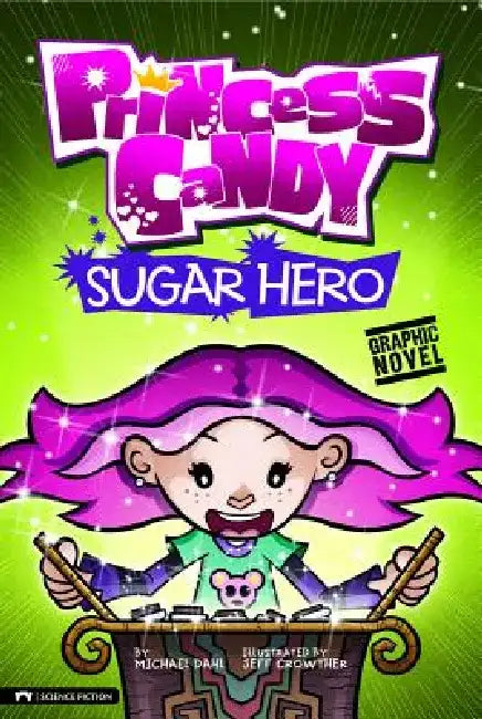 Sugar Hero: Princess Candy by Michael Dahl
