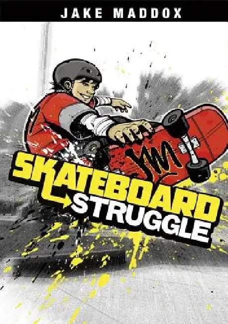 Skateboard Struggle by Jake Maddox
