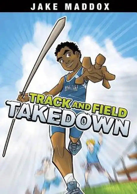 Track and Field Takedown by Jake Maddox