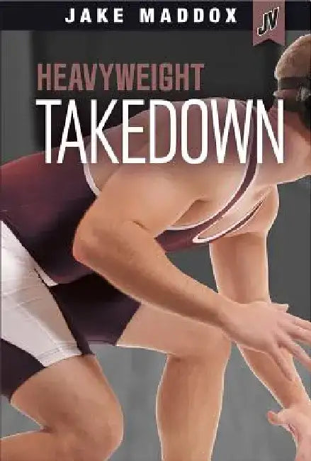 Heavyweight Takedown by Jake Maddox