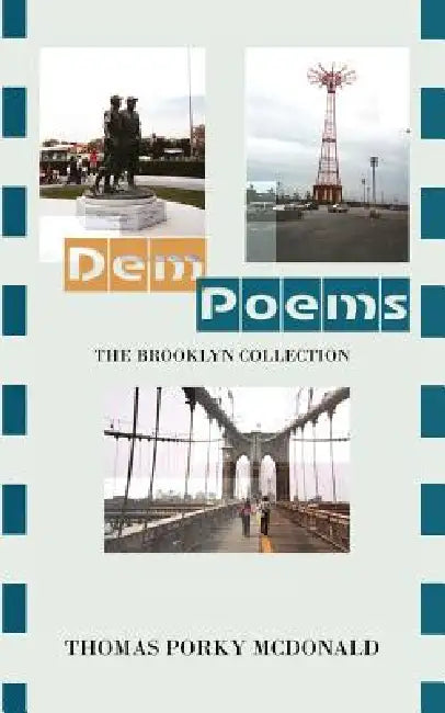 Dem Poems: The Brooklyn Collection by Thomas Porky McDonald