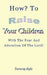 How to Raise Your Children with the Fear and Adoration of the Lord by Tammy Ryle