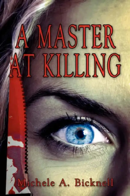 A Master At Killing by Michele A. Bicknell