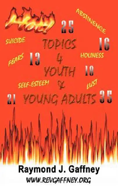 Hot Topics for Youth and Young Adults by Raymond J. Gaffney