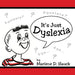 It's Just Dyslexia by Marlene D. Hauck