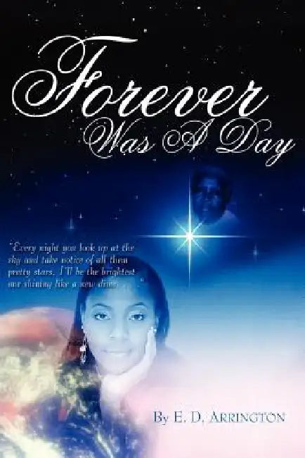 Forever Was A Day: The Sequel To 'Stay The Course' by E. D. Arrington