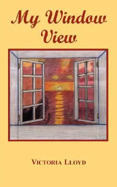 My Window View by Victoria Lloyd