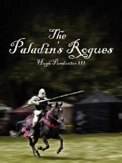 The Paladin's Rogues by III Pendexter Hugh