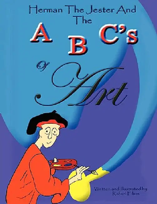Herman the Jester and the ABC's of Art by Rafael Filion