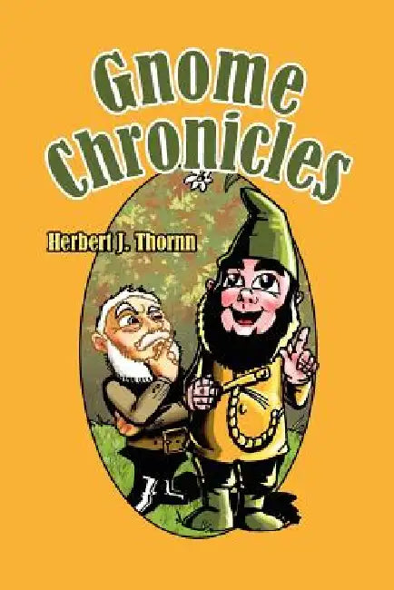 Gnome Chronicles by Herbert J. Thornn