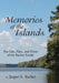 Memories of the Islands: The Life, Place, and Times of the Barber Family by Jasper E. Barber