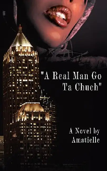 "A Real Man Go Ta Chuch" by Amatielle Silva