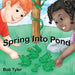 Spring into Pond by Bob Tyler