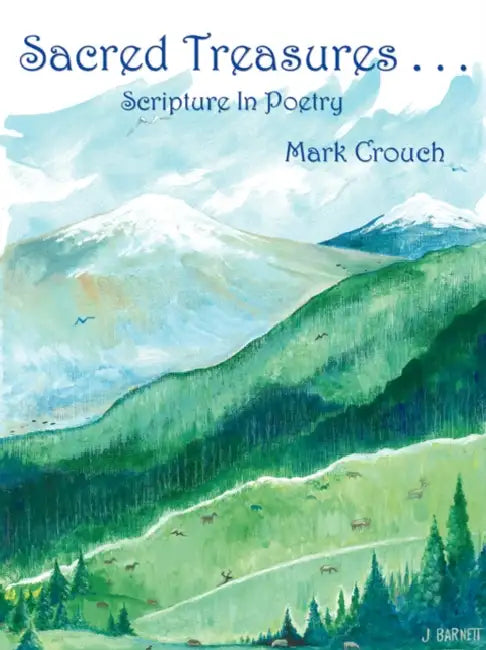 Sacred Treasures...: Scripture in Poetry by Mark Crouch
