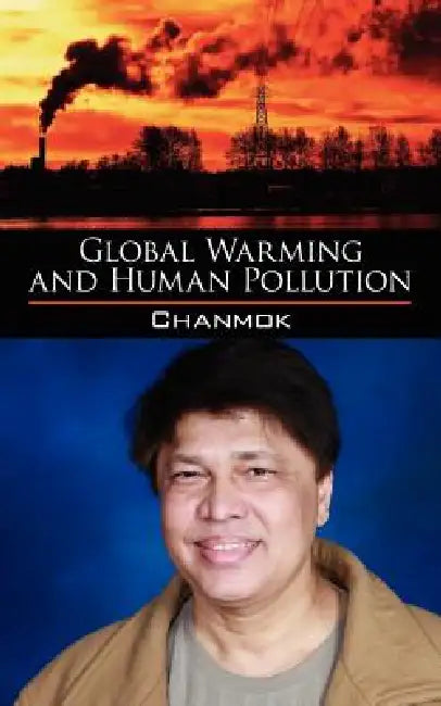 Global Warming and Human Pollution by Chanmok