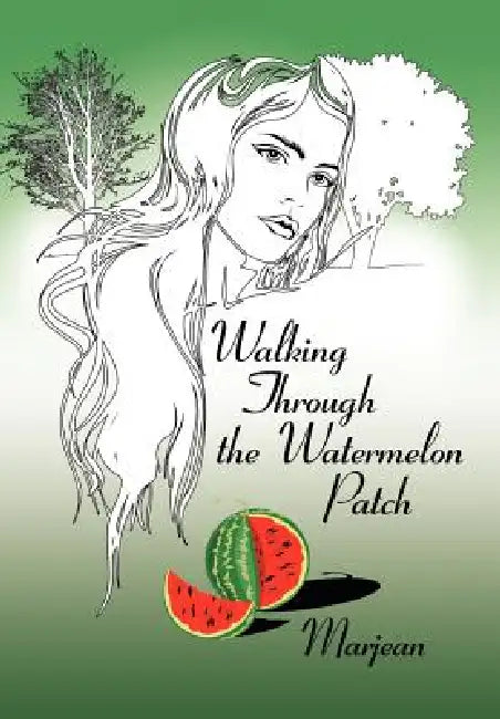 Walking Through the Watermelon Patch by Marjean